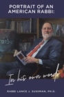 Image for Portrait of an American Rabbi: in His Own Words