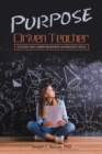 Image for Purpose Driven Teacher: College and Career Readiness Mathematics Skills