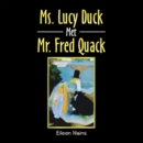 Image for Ms. Lucy Duck Met Mr. Fred Quack