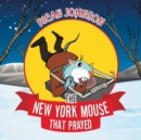 Image for The New York Mouse that Prayed