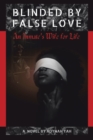 Image for Blinded by False Love: An Inmate&#39;s Wife for Life