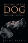 Image for The Way of the Dog : Training by Instinct