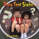 Image for Does Your Sister?