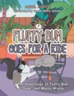 Image for FLUFFY BUM GOES FOR A RIDE: The Adventures of Fluffy Bum, Dude, and Mazzy Wazzy