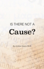 Image for Is There Not a Cause?