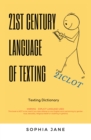Image for 21St Century Language of Texting: 1St Edition