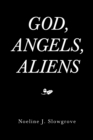 Image for God, Angels and Aliens