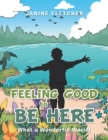 Image for Feeling Good to Be Here : What a Wonderful World!