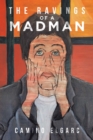 Image for Ravings of a Madman