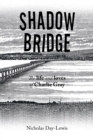 Image for Shadow Bridge: The Life and Loves of Charlie Gray