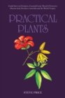 Image for Practical Plants: Useful Survival Products, Unusual Foods, Wood &amp; Protective Charms from Northern Australia and the World Tropics