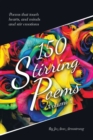 Image for 150 Stirring Poems Volume 1: Poems That Touch Hearts, and Minds and Stir Emotions