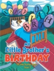 Image for My Little Brother&#39;s Birthday: My Little Brother Series - Book 3
