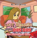 Image for Lucy Bandage Meets Dan Dan the Ambulance Man