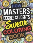 Image for How Masters Degree Students Swear Coloring Book : Masters Degree Students Coloring Book For Graduate Students
