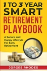 Image for 1 to 3 Year Smart Retirement Playbook &quot;Retire Smart&quot;