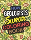 Image for How Geologists Swear Coloring Book : Geologist Coloring Book And Geology Gift