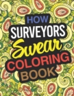 Image for How Surveyors Swear Coloring Book : Surveyor Coloring Book