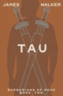 Image for Tau : Barbarians of Rome Book Two