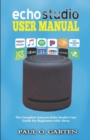 Image for Echo Studio User Manual : The Complete Amazon Echo Studio User Guide for Beginners with Alexa