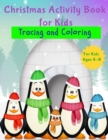 Image for Christmas Activity Book for Kids : Activity Book for Kids (Coloring, Tracing and Drawing Book for Kids), Christmas coloring and drawing book for children ages 4-9(Perfect Christmas gift item for kids)