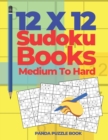 Image for 12x12 Sudoku Books Medium To Hard : Brain Games Sudoku - Logic Games For Adults