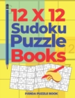Image for 12x12 Sudoku Puzzle Books : Brain Games Sudoku - Logic Games For Adults