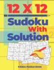 Image for 12x12 Sudoku With Solutions : Brain Games Sudoku - Logic Games For Adults
