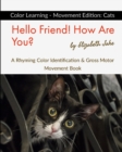 Image for Hello Friend! How Are You? Color Learning - Movement Edition