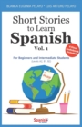 Image for Short Stories to Learn Spanish, Vol. 1 : For Beginners and Intermediate Students
