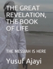Image for The Great Revelation, the Book of Life : The Messiah Is Here