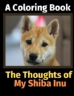 Image for The Thoughts of My Shiba Inu : A Coloring Book