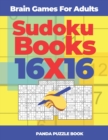 Image for Brain Games For Adults - Sudoku Books 16 x 16 : Brain Games Sudoku - Logic Games For Adults