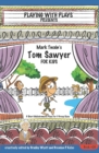 Image for Mark Twain&#39;s Tom Sawyer for Kids : 3 Short Melodramatic Plays for 3 Group Sizes