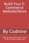Image for Build Your E-Commerce Website/Store : Step by step guide with screen shots on every single click