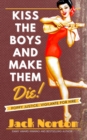 Image for Kiss The Boys And Make Them Die