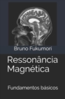 Image for Ressonancia Magnetica : Fundamentos basicos