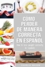 Image for Como perder peso de manera correcta En espanol/How to lose weight correctly In Spanish