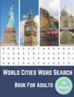 Image for World Cities Word Search Book For Adults : Large Print Puzzle Book Gift With Solutions