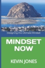 Image for Mindset Now : Designing the Ultimate Mindset