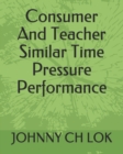 Image for CONSUMER AND TEACHER SIMILAR TIME PRESSU