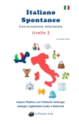 Image for Italiano Spontaneo - Livello 2 Conversazione Intermedia
