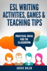 Image for ESL Writing Activities, Games &amp; Teaching Tips : Practical Ideas for the Classroom