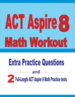Image for ACT Aspire 8 Math Workout : Extra Practice Questions and Two Full-Length Practice ACT Aspire Math Tests
