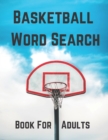 Image for Basketball Word Search Book For Adults : Large Print Basketball fans gift Puzzle Book With Solutions