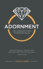 Image for Adornment : The Complete Guide to Jewelry Sales