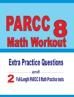 Image for PARCC 8 Math Workout : Extra Practice Questions and Two Full-Length Practice PARCC Math Tests