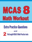 Image for MCAS 8 Math Workout : Extra Practice Questions and Two Full-Length Practice MCAS Math Tests