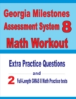 Image for Georgia Milestones Assessment System 8 Math Workout : Extra Practice Questions and Two Full-Length Practice GMAS Math Tests