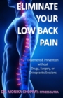 Image for Eliminate your Low Back Pain : Treatment &amp; Prevention without Drugs, Surgery, or Chiropractic Sessions